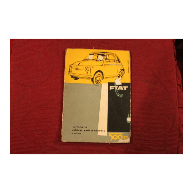 500 D   CATALOGO PARTI DI RICAMBIO-CARROZZERIA (1° EDIZIONE 1961)  copertina rovinata