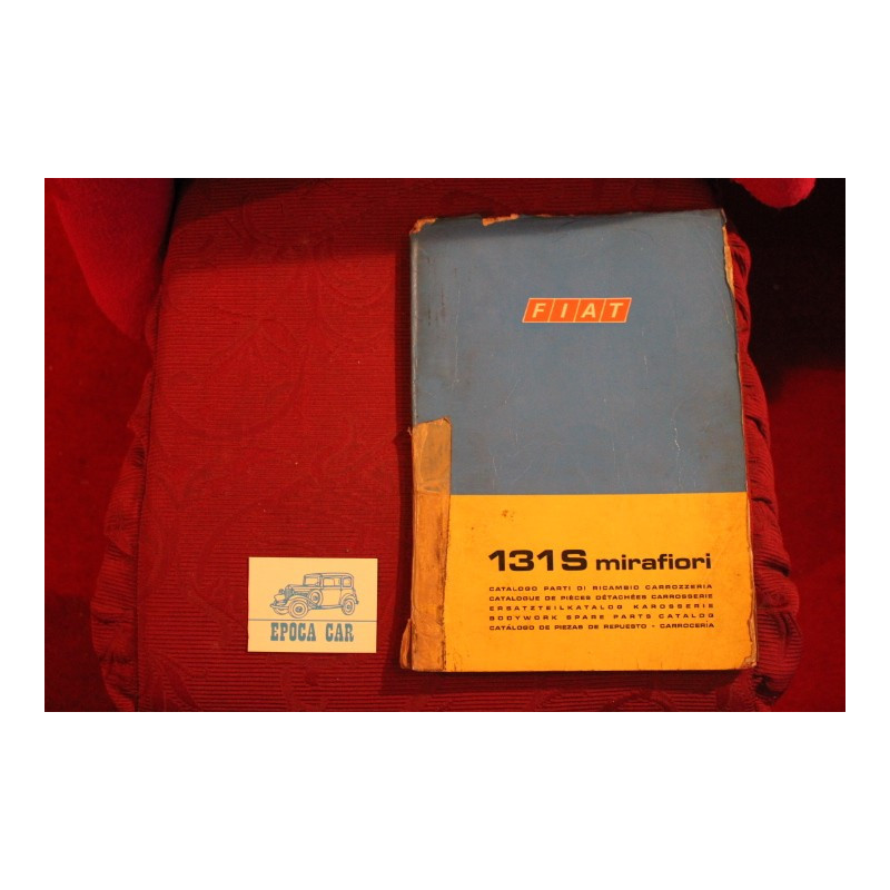 131 S MIRAFIORI    CATALOGO PARTI DI RICAMBIO-CARROZZERIA (1°EDIZIONE 1974) copertina in cattivo stato, interno discreto.