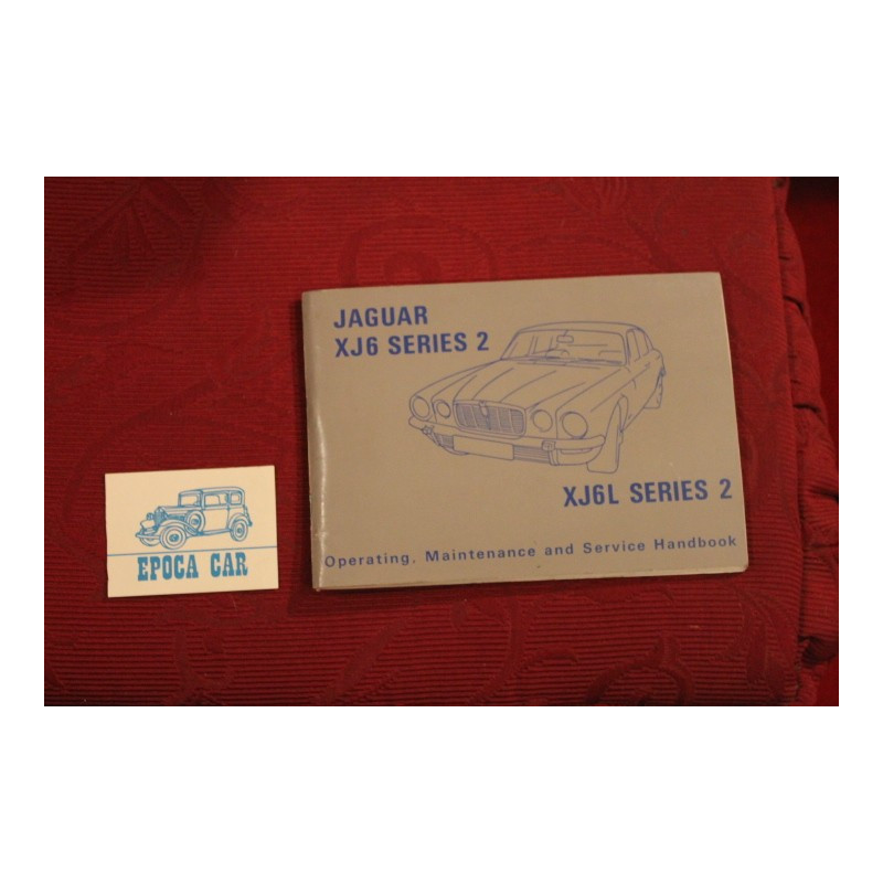 JAGUAR XJ6  SERIES 2   OPERATING MAINTENANCE AND SERVICE HANDBOOK (1973) IN ENGLISH