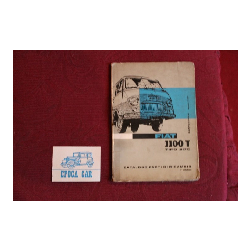 1100 T   tipo 2170   CATALOGO PARTI DI RICAMBIO-CARROZZERIA (1°ED. 1962) discrete condizioni