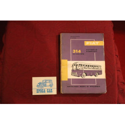 AUTOBUS 314     CATALOGO PARTI DI RICAMBIO (3° EDIZIONE 1964) buono stato