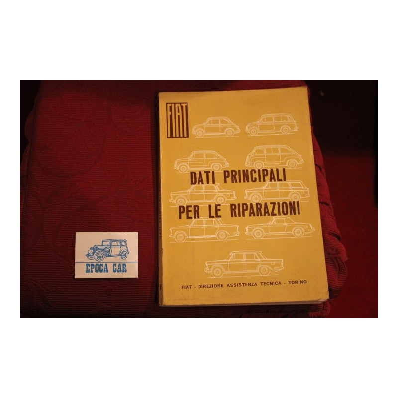 FIAT   DATI PRINCIPALI PER LE RIPARAZIONI    MODELLI VARI  1963  ottime condizioni